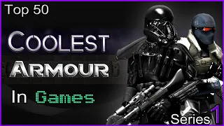 Top 50 - Coolest Armour In Games