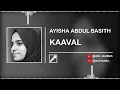 Download Lagu AYISHA ABDUL BASITH - KAAVAL || (Isolated Vocal Only)
