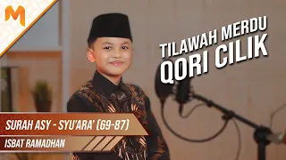 Download MELENGKING SUARANYA! Tilawah Merdu Qori Cilik Surah Asy - Syu'ara Ayat 69-87 || Isbat Ramadhan MP3
