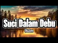 Download Lagu Suci Dalam Debu - Iklim (Lirik Video) | Dangdut Koplo Version MP3