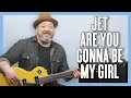 Download Lagu Jet Are You Gonna Be My Girl Guitar Lesson + Tutorial