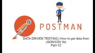 POSTMAN BEGINNER TUTORIAL Part-12 DATA DRIVEN TESTING How to get data from file