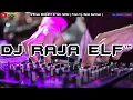 DUGEM SAMPAI MENUTUP MATA SEKECEWA ITU DJ RAJA ELF™ 2024 REMIX BATAM ISLAND (Req By Mr. Banu)