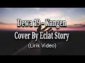 Kangen - Dewa 19 Cover By Eclat Story (Lirik Video HD)