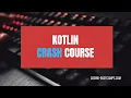 Complete Crash Course for Mastering Kotlin for Building Android Native Mobile Apps