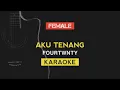 Download Lagu FEMALE KEY | Aku Tenang - Fourtwnty (KARAOKE ACOUSTIC)