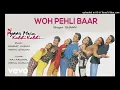Woh Pehli Baar - Vishal Dadlani, Shiraz, Samrat, Shaan