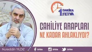 Cahiliye arapları ne kadar ahlaklıydı?