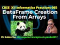 CREATING DATAFRAME FROM ND ARRAYS HOW TO CREATE ND ARRAYS PANDAS DATAFRAME CREATION FROM ARRAYS