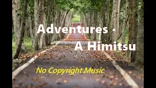 Download Adventures - A Himitsu (No Copyright Music) MP3