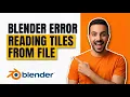 Blender Error Reading Tiles From File Easy Fix Guide