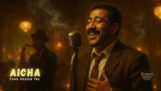 Cheb Khaled Aïcha Old Rai Sentimental Jazz Version 60 S 