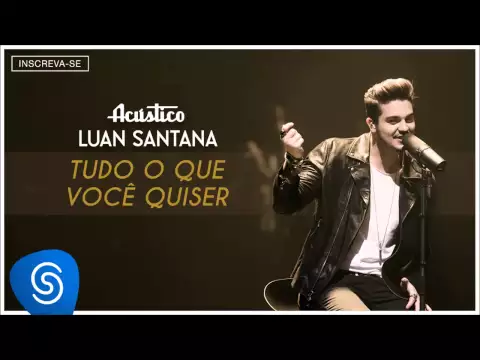 Download MP3 Luan Santana  - Tudo que você quiser - (Acústico Luan Santana) [Áudio Oficial]