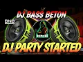 Download Lagu DJ PARTY STARTED BASS BETON JEDAG JEDUG BIKIN GOYANG BY BASS NATION BLITAR