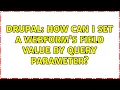Drupal How can I set a webform s field value by query parameter 3 Solutions