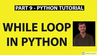 Part 9 - Python Tutorial While Loop In Python With Examples
