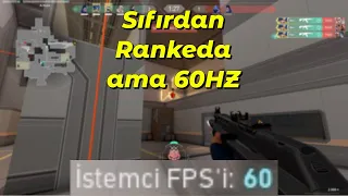 60 HZ - 60 FPS OYNAMAYI DENİYORUM | VALORANT SIFIR HESAP NE KADAR SÜREDE RANKEDA AÇILIR?