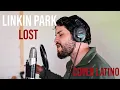 Download Lagu Linkin Park-Lost/COVER LATINO