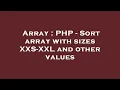 Array PHP - Sort array with sizes XXS-XXL and other values