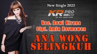 ana wong selingkuh new single 2022 voc dewi kirana cipt amin hermawan