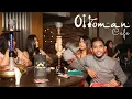 OTTOMAN CAFE LUXURIOUS SHISHA BEST FOOD ORGANIC SHISHAS