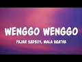 Lagu Fajar Sadboy, Mala Agatha - Wenggo Wenggo (Lyrics)