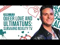 Queer Love Ultimatums Toxic Relationships Surviving Reality TV with Tiff Der