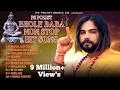Download Lagu Bhole Baba Non Stop Hits Song 2021 Singer Ps Polist || Bholenath Songs ||Mahadev Hits Song Ps Polist