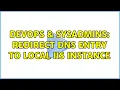 DevOps SysAdmins Redirect DNS entry to local IIS instance