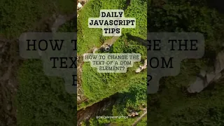Modifying DOM Text Change the Text Content of DOM Elements in JavaScript