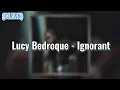 Lucy Bedroque – Ignorant (HD CLEAN VER.)