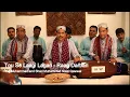 Lagu Tou Se Laagi Lagan - Taj Muhammad and Shad Muhammad Niazi Qawwal