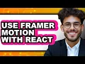 How to Use Framer Motion with React New 2025