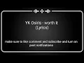 YK Osiris - Worth it (lyrics)