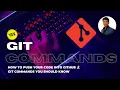 How to push your code into GitHub Git commands you should know