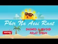 Lagu Phir Na Aesi Raat | Arijit Singh Lofi Slow Reverb
