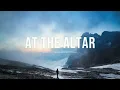 At The Altar - Elevation Rhythm (feat. Abbie Gamboa) | Soaking Worship Instrumenteal