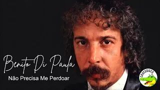 Benito Di Paula - Não Precisa Me Perdoar