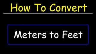 How To Convert Meters to Feet Dimensional Analysis
