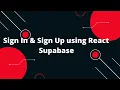 Use Supabase Auth with React SignIn SignUp
