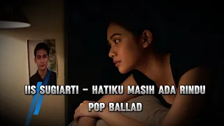  iis sugiarti hatiku masih ada rindu pop ballad