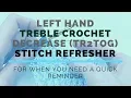 Left Hand Treble Crochet Decrease TR2TOG Super Fast Stitch Refresher Tutorial