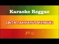 Download Lagu Cinta Tak Harus Memiliki Karaoke Reggae   ST 12 versi reggae