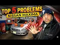 TOP 5 Problem 7th gen Nissan Maxima 2009 to 2014