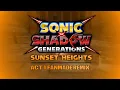 Sonic x Shadow Generations | Sunset Heights: Act 1 (Fanmade Remix)
