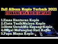 Download Lagu KOPLO EMAS HANTARAN | VIRAL TIK TOK | FULL ALBUM KOPLO EMAS HANTARAN TERBARU 2021
