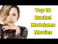 Lagu Best Rachel McAdams Movies | Top 10 Rachel McAdams Movies