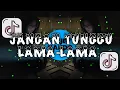 Lagu DJ JANGAN TUNGGU LAMA-LAMA || SLOW JJ FULL BASS🎶TERBARU 2025 BY Dije Nando