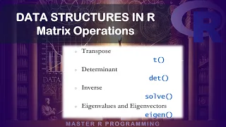 Data Structures in R - MATRIX OPERATIONS Transpose Determinant Inverse