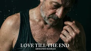 love till the end armando basilio